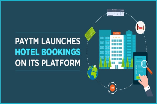 Paytm Launches Domestic Hotel Bookings on its Platform