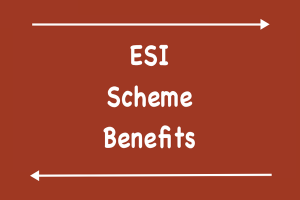 ESI SCHEME BENEFITS