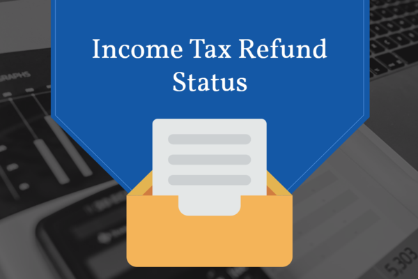 Check Status Of Your Income Tax Refund: 10 Points - Updated You