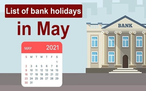 Bank holidays in May 2021: Bank to remain closed for 12 days in May; see the lists.